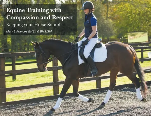 Trening koni ze współczuciem i szacunkiem: Utrzymanie zdrowego konia - Equine Training with Compassion and Respect: Keeping your Horse Sound