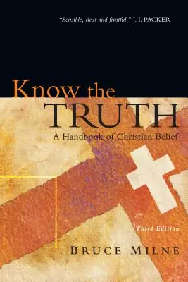 Poznaj prawdę: podręcznik wiary chrześcijańskiej - Know the Truth: A Handbook of Christian Belief