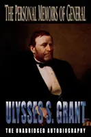 Osobiste wspomnienia generała Ulissesa S. Granta - The Personal Memoirs of General Ulysses S. Grant