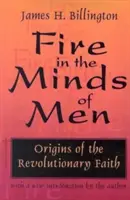 Ogień w umysłach ludzi: Początki rewolucyjnej wiary - Fire in the Minds of Men: Origins of the Revolutionary Faith