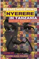 Pamięć o Juliusie Nyerere w Tanzanii. Historia, pamięć, dziedzictwo - Remembering Julius Nyerere in Tanzania. History, Memory, Legacy