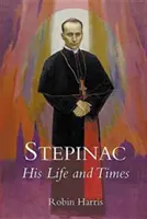 Stepinac: Jego życie i czasy - Stepinac: His Life and Times