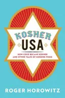 Kosher USA: Jak cola stała się koszerna i inne opowieści o współczesnej żywności - Kosher USA: How Coke Became Kosher and Other Tales of Modern Food