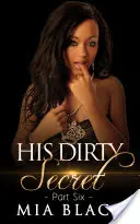 Jego brudny sekret 6 - His Dirty Secret 6