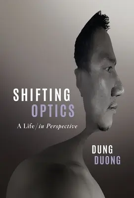 Shifting Optics: Życie w perspektywie - Shifting Optics: A Life, in Perspective