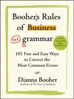 Zasady gramatyki biznesowej Boohera: 101 szybkich i łatwych sposobów na poprawienie najczęstszych błędów - Booher's Rules of Business Grammar: 101 Fast and Easy Ways to Correct the Most Common Errors