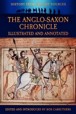 Kronika anglosaska - ilustrowana i opatrzona przypisami - The Anglo-Saxon Chronicle - Illustrated and Annotated