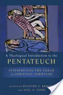 Teologiczne wprowadzenie do Pięcioksięgu: Interpretacja Tory jako chrześcijańskiego Pisma Świętego - A Theological Introduction to the Pentateuch: Interpreting the Torah as Christian Scripture