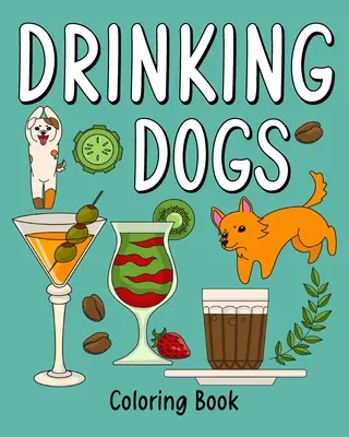 Kolorowanka z pijącym psem - Drinking Dog Coloring Book