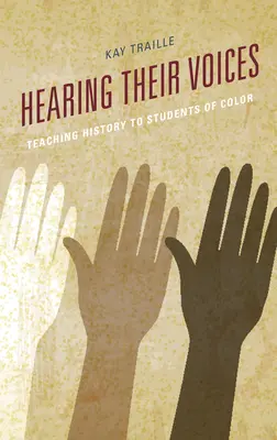 Usłyszeć ich głosy: Nauczanie historii kolorowych uczniów - Hearing their Voices: Teaching History to Students of Color