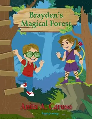 Magiczny las Braydena: Księga 3 w serii Magiczna podróż Braydena - Brayden's Magical Forest: Book 3 in the Brayden's Magical Journey Series