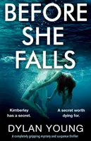 Before She Falls: Trzymający w napięciu thriller z elementami tajemnicy i suspensu - Before She Falls: A Completely Gripping Mystery and Suspense Thriller