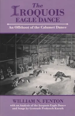 Irokezki taniec orła: Odłam tańca Calumet - Iroquois Eagle Dance: An Offshoot of the Calumet Dance