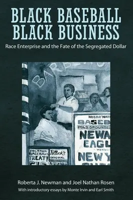 Czarny baseball, czarny biznes: Przedsiębiorczość rasowa i los segregowanego dolara - Black Baseball, Black Business: Race Enterprise and the Fate of the Segregated Dollar