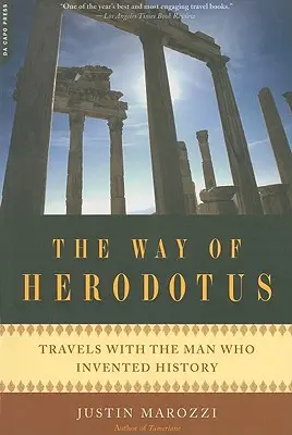 Droga Herodota: Podróże z człowiekiem, który wymyślił historię - The Way of Herodotus: Travels with the Man Who Invented History