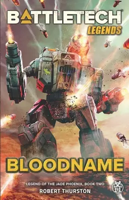 BattleTech Legends: Imię krwi (Legenda Jadeitowego Feniksa, Księga druga) - BattleTech Legends: Bloodname (Legend of the Jade Phoenix, Book Two)