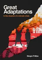 Wielkie adaptacje - w cieniu kryzysu klimatycznego - Great Adaptations - In the shadow of a climate crisis