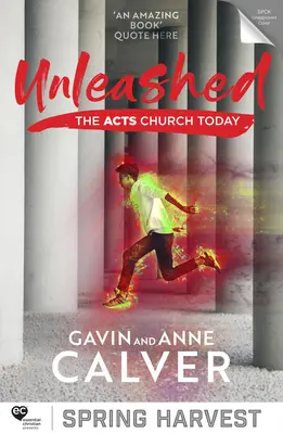 Unleashed - The Acts Church Today (Calver Gavin (czytelnik)) - Unleashed - The Acts Church Today (Calver Gavin (Reader))