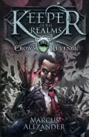 Keeper of the Realms: Zemsta Wron (Księga 1) - Keeper of the Realms: Crow's Revenge (Book 1)