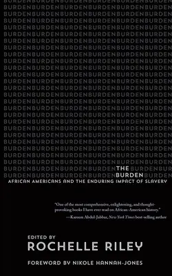 The Burden: Afroamerykanie i trwały wpływ niewolnictwa - The Burden: African Americans and the Enduring Impact of Slavery