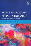 Ponowne angażowanie młodych ludzi w edukację: Uczenie się od szkół alternatywnych - Re-Engaging Young People in Education: Learning from Alternative Schools