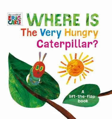 Gdzie jest bardzo głodna gąsienica? A Lift-The-Flap Book - Where Is the Very Hungry Caterpillar?: A Lift-The-Flap Book