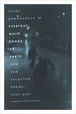 Everyday Mojo Songs of Earth: Nowe i wybrane wiersze, 2001-2021 - Everyday Mojo Songs of Earth: New and Selected Poems, 2001-2021