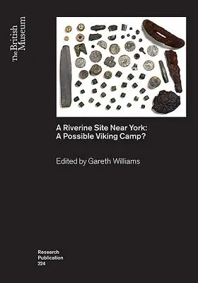 Miejsce nad rzeką w pobliżu Yorku: Możliwy obóz wikingów? - A Riverine Site Near York: A Possible Viking Camp?