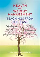 Zarządzanie zdrowiem i wagą - nauki ze Wschodu - Health And Weight Management - Teachings from the East