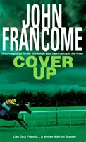 Cover Up - ekscytujący thriller wyścigowy dla fanatyków wyścigów konnych - Cover Up - An exhilarating racing thriller for horseracing fanatics