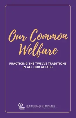 Nasze wspólne dobro: Praktykowanie Dwunastu Tradycji we wszystkich naszych sprawach - Our Common Welfare: Practicing the Twelve Traditions in All Our Affairs