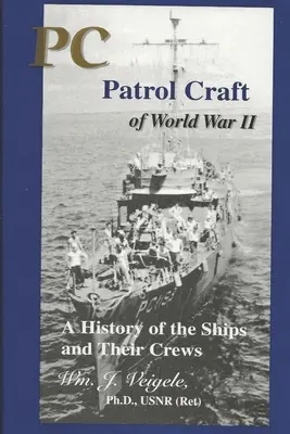 PC Patrol Craft of WWII: - Historia okrętów i ich załóg