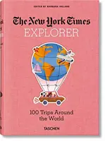 The New York Times Explorer. 100 podróży dookoła świata - The New York Times Explorer. 100 Trips Around the World