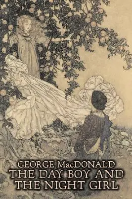 The Day Boy and the Night Girl autorstwa George'a Macdonalda, Beletrystyka, Klasyka, Akcja i przygoda - The Day Boy and the Night Girl by George Macdonald, Fiction, Classics, Action & Adventure