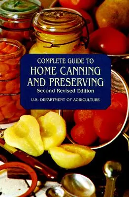 Kompletny przewodnik po domowym puszkowaniu i konserwowaniu - Complete Guide to Home Canning and Preserving