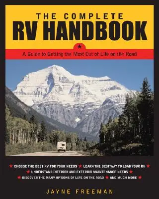 Kompletny podręcznik kampera: Przewodnik, jak najlepiej wykorzystać życie w drodze - The Complete RV Handbook: A Guide to Getting the Most Out of Life on the Road