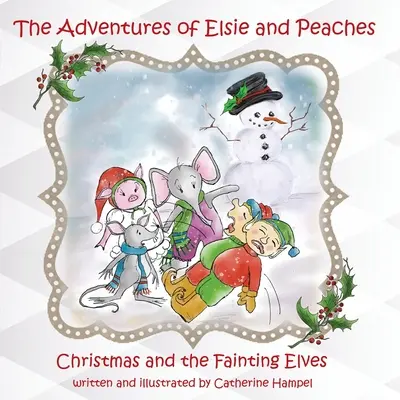 Przygody Elsie i Peaches: Boże Narodzenie i mdlejące elfy - The Adventures of Elsie and Peaches: Christmas and the Fainting Elves