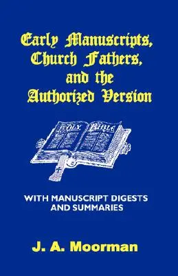 Wczesne rękopisy, Ojcowie Kościoła i Autoryzowana Wersja z rękopiśmiennymi streszczeniami i podsumowaniami - Early Manuscripts, Church Fathers and the Authorized Version with Manuscript Digests and Summaries