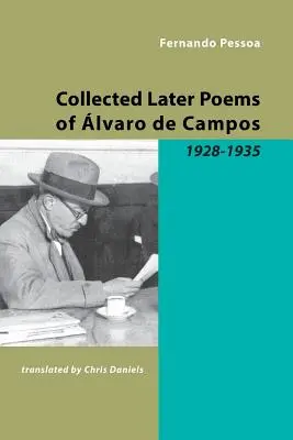 Zebrane późniejsze wiersze Alvaro de Campos: 1928-1935 - Collected Later Poems of Alvaro de Campos: 1928-1935