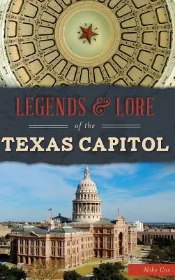 Legendy i wiedza o Kapitolu w Teksasie - Legends & Lore of the Texas Capitol