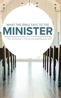 Co Biblia mówi do pastora: Osobisty podręcznik pastora - What the Bible Says to the Minister: The Minister's Personal Handbook