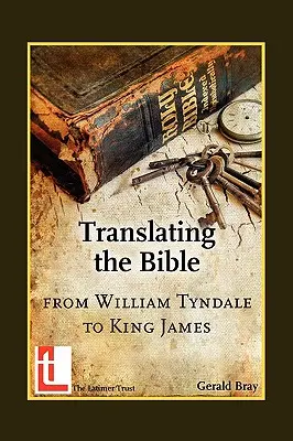 Tłumaczenie Biblii: Od Williama Tyndale'a do króla Jakuba - Translating the Bible: From William Tyndale to King James