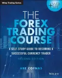 Kurs inwestowania na rynku Forex: Przewodnik do samodzielnej nauki, jak zostać odnoszącym sukcesy traderem walutowym - The Forex Trading Course: A Self-Study Guide to Becoming a Successful Currency Trader