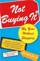 Nie kupuję: mój rok bez zakupów - Not Buying It: My Year Without Shopping