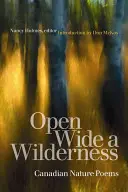 Open Wide a Wilderness: Kanadyjskie wiersze przyrodnicze - Open Wide a Wilderness: Canadian Nature Poems