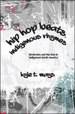 Hip-hopowe bity, rdzenne rymy - Hip Hop Beats, Indigenous Rhymes
