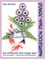 Handbuch: Mah-Jongg: Chiński Mah-Jongg-Spiel - Klasyczne zasady, międzynarodowe zasady gry w mokasyny - Handbuch: Mah-Jongg: Das chinesische Mah-Jongg-Spiel - Klassische Regeln, Internationale Wettkampfregeln
