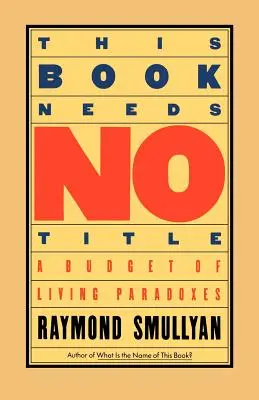 Ta książka nie potrzebuje tytułu: Budżet żywych paradoksów - This Book Needs No Title: A Budget of Living Paradoxes