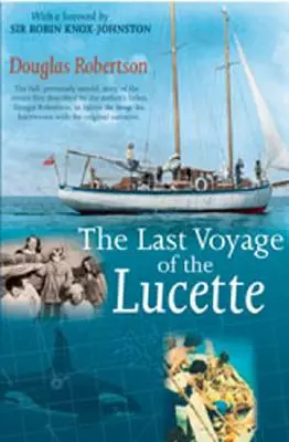 Ostatnia podróż Lucette: The Full, Previously Untold, Story of the Events First Described by the Author's Father, Dougal Robertson, in Survive - Last Voyage of the Lucette: The Full, Previously Untold, Story of the Events First Described by the Author's Father, Dougal Robertson, in Survive