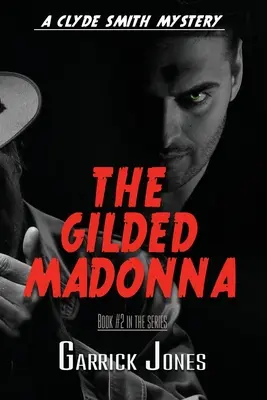 Pozłacana Madonna: Tajemnica Clyde'a Smitha - The Gilded Madonna: A Clyde Smith Mystery